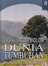 Ensiklopedia Biologi Dunia Tumbuhan : Runjung & Jamur