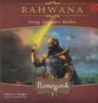 Ramayana (RAHWANA): Sang angkara murka