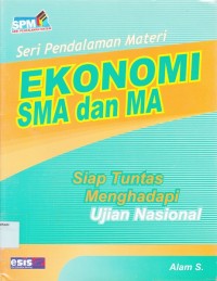 Ekonomi SMA dan MA: Siap Tuntas Menghadapi Ujian Nasional