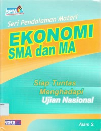 Ekonomi SMA dan MA: Siap Tuntas Menghadapi Ujian Nasional