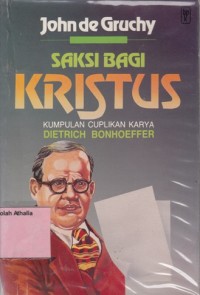 Saksi bagi Kristus: kumpulan cuplikan karya dietrich bonhoeffer