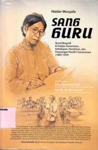 Sang guru: novel biografi Ki Hajar Dewantara