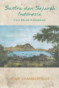 Sastra dan sejarah Indonesia: Tiga belas karangan