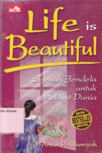 Life is Beautiful : Sebuah Jendela Untuk Melihat Dunia