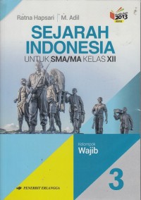 Sejarah Indonesia Kelas XII Kelompok Wajib Kurikulum 2013 Edisi Revisi