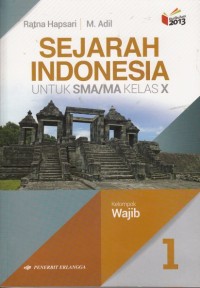 Sejarah Indonesia SMA Kelas X Kelompok Wajib (Kurikulum 2013)