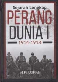 Sejarah Lengkap Perang Dunia I 1914-1918