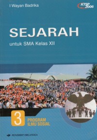 Sejarah Untuk SMA Kelas XII Jilid 3 Untuk Program IPS