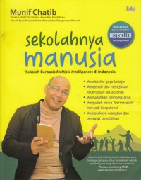 Sekolahnya manusia: Sekolah berbasis multiple intelligences di Indonesia