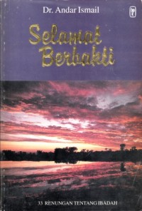 Selamat berbakti: 33 Renungan tentang ibadah