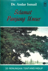 Selamat panjang umur: 33 Renungan tentang hidup