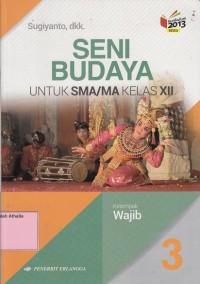 Seni Budaya UNtuk SMA/MA Kelas XII Kelompok Wajib