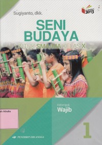 Seni Budaya untuk SMA/MA Kelas X Kelompok Wajib