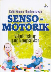 Sensomotorik:  Metode belajar yang mengasyikkan