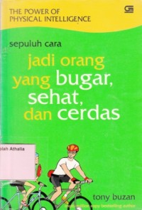 Sepuluh Cara Jadi Orang Yang Bugar, Sehat dan Cerdas