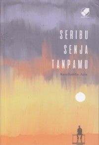 Seribu senja tanpamu