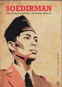 Soedirman : Seorang panglima, Seorang martir