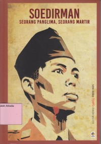 Soedirman : Seorang Panglima, Seorang Martir