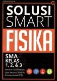 Solusi smart fisika SMA kelas 1,2,3