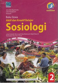 Buku Siswa Aktif dan Kreatif Belajar Sosiologi Kelas XI Peminatan Ilmu-Ilmu Sosial (Kurikulum 2013 edisi revisi 2016)