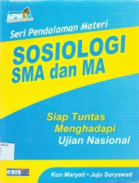 Sosiologi SMA dan MA: siap tuntas menghadapi ujian nasional