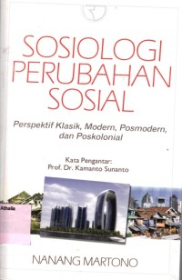 Sosiologi perubahan sosial: Perspektif klasik, modern, posmodern, dan poskolonial