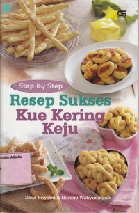 Step by step resep sukses kue kering keju