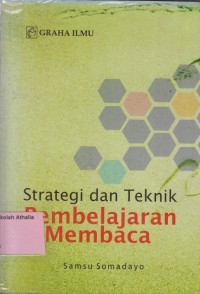 Strategi dan Teknik Pembelajaran Membaca