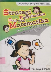 Strategi pemyelesaian soal-soal matematika yang mengasyikkan untuk SD/MI dan SMP/MTs