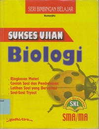 Sukses ujian biologi: ringkasan materi, contoh soal dan pembahasan, Latihan soal yang bervariasi, soal-soal tryout