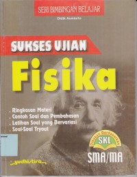 Sukses ujian fisika: ringkasan materi, Contoh soal dan pembahasan , Latihan soal yg bervariasi, Soal-soal tryout