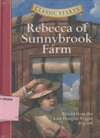 Rebecca of Sunnybrook Farm : Retold from the Kate Douglas Wiggin original