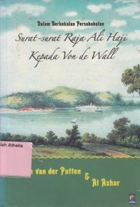 Surat-Surat Raja Ali Haji Kepada Von de Wall