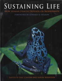 Sustaining life : How human health depends on biodiversity