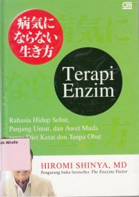 Terapi enzim: 7 kunci rahasia hidup sehat dan panjang umur secara alami