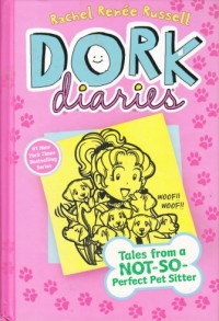 Dork Diaries : Tales from a not-so-perfect pet sitter