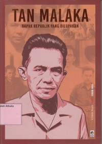 Tan Malaka : Bapak Republik yang Dilupakan