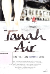 Tanah Air : Cerpen pilihan Kompas 2016