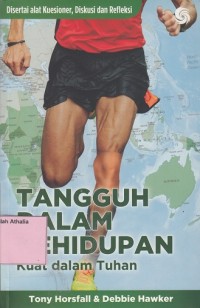 Tangguh Dalam Kehidupan : Kuat Dalam Tuhan