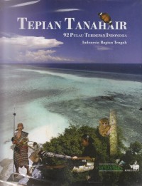 Tepian Tanah Air : 92 Pulau Terdepan Indonesia, Indonesia Bagian Tengah