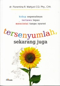 Tersenyumlah, sekarang juga