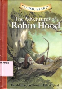 The Adventures of Robin Hood : Retold From The Howard Pyle Original