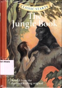 The Jungle Book : Retold From The Rudyard Kipling Original