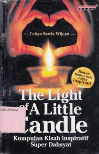 The Light of a Little  Candle : Kumpulan Kisah Inspiratif Super Dahsyat