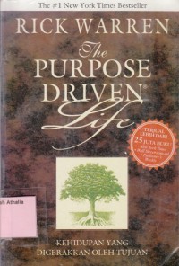 The Purpose Driven Life : Kehidupan yang Digerakkan Oleh Tujuan