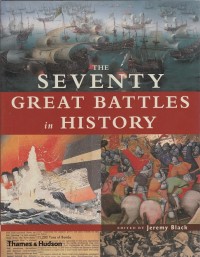 The Seventy Great Battles in History