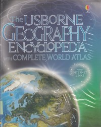 The Usborne geography encyclopedia with complete world atlas