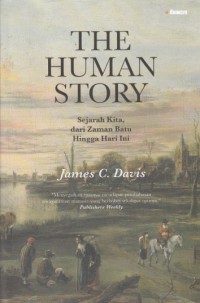 The human story : Sejarah kita, dar zaman batu hingga hari ini