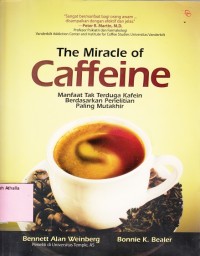 The miracle of caffeine: manfaat tak  terduga kafein..
