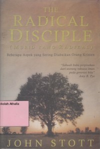 The radical disciple(murid yang radikal): beberapa aspek yang sering diabaikan orang Kristen)